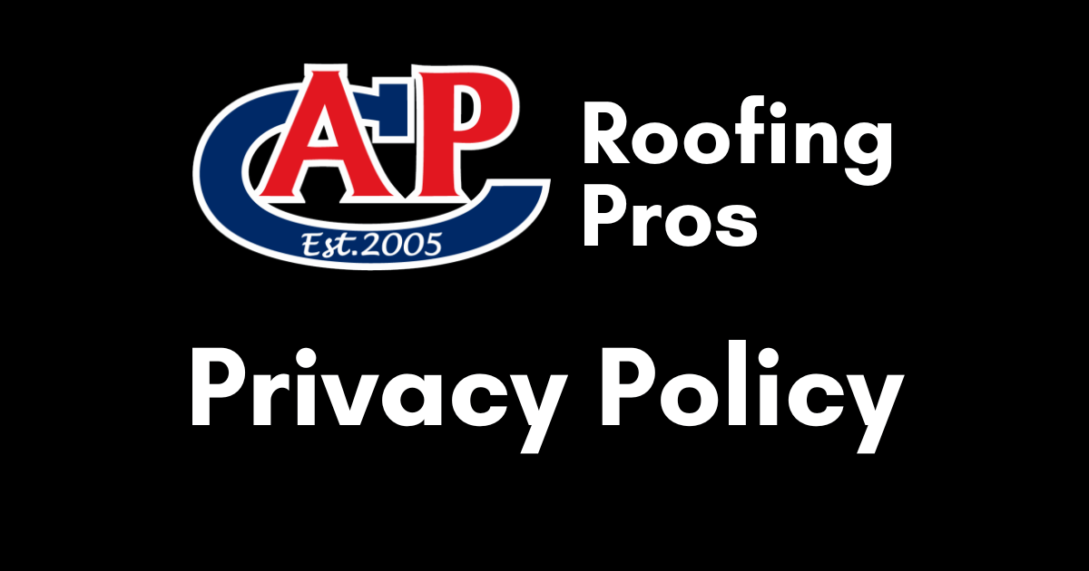AP Roofing Pros Privacy Policy